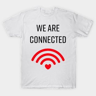 We are connected T-Shirt